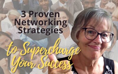 3 Proven Networking Strategies to Supercharge Your Success