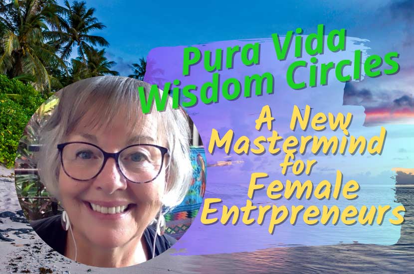 Pura Vida Wisdom Circles – A New Mastermind for Female Entrepreneurs